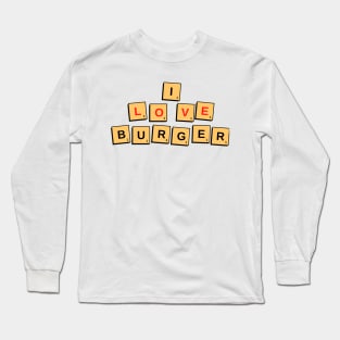 I Love Burger Long Sleeve T-Shirt